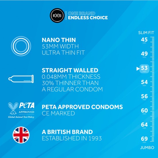 Os EXS Nano Thin estão entre os preservativos de látex de qualidade mais finos do mundo. Com 53 mm de largura, não têm cheiro de látex e dão a sensação de que você não está usando preservativo. Testados rigorosamente de